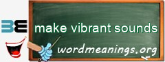 WordMeaning blackboard for make vibrant sounds